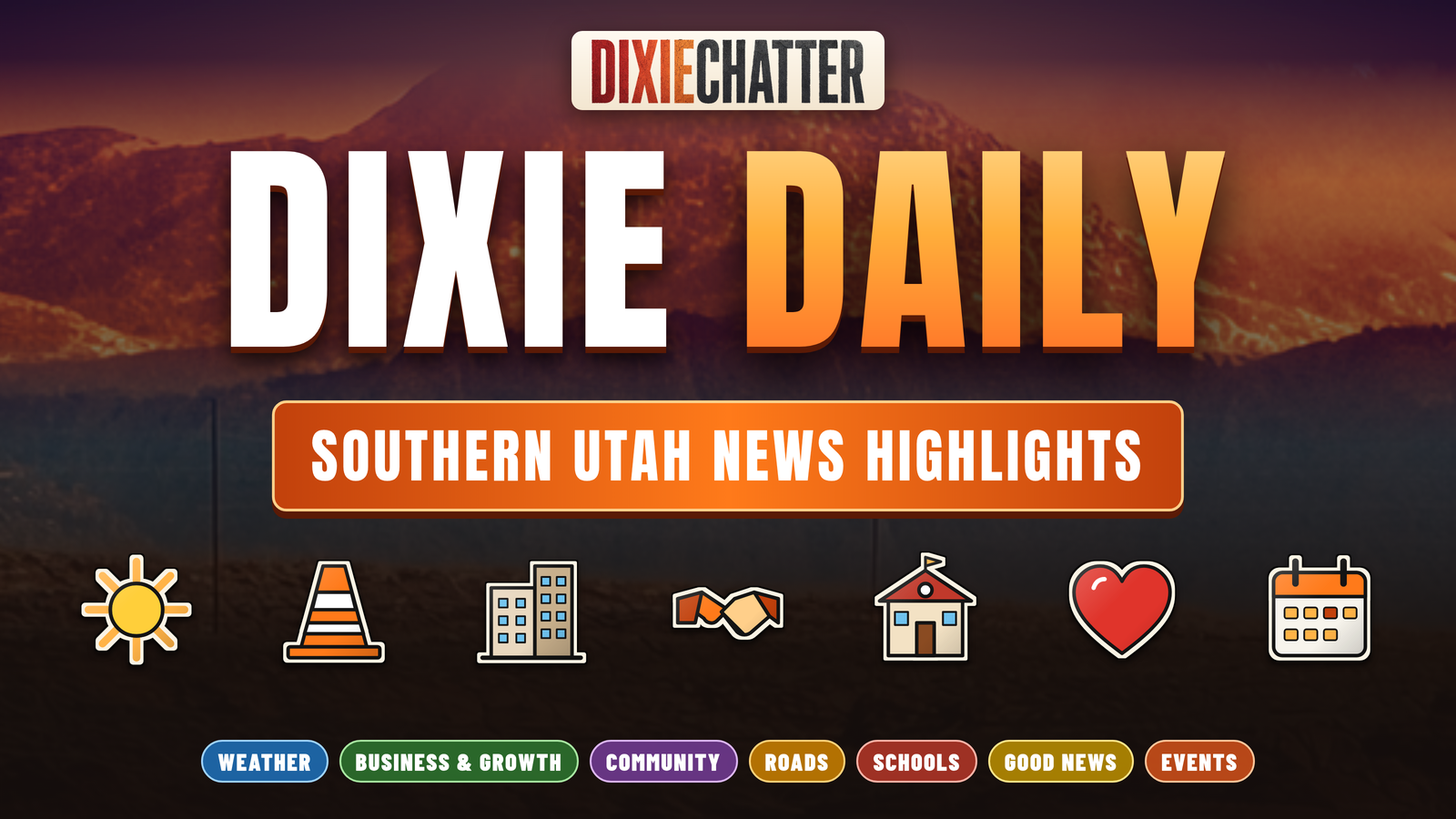 DixieChatter graphic: Dixie Daily, Southern Utah news highlights. Original icons for weather, roads, business, community, schools, good news and events.