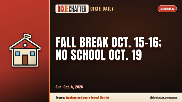 DixieChatter Dixie Daily card: Schools. Washington County schools: fall break Oct. 15-16, no school Oct. 19 Sun. Oct. 4, 2026. Source: Washington County School District.